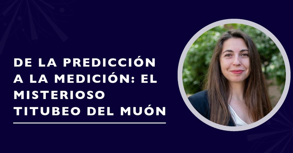 Columna de opinión de Giovanna Cottin: De la predicción a la medición: el misterioso titubeo del muón