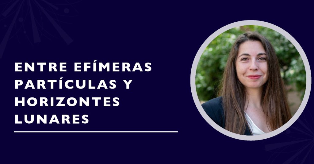 Columna de opinión de Giovanna Cottin: Entre efímeras partículas y horizontes lunares